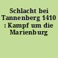 Schlacht bei Tannenberg 1410 : Kampf um die Marienburg