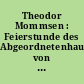 Theodor Mommsen : Feierstunde des Abgeordnetenhauses von Berlin aus Anlass des 100. Todestages