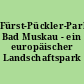 Fürst-Pückler-Park Bad Muskau - ein europäischer Landschaftspark -