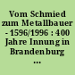 Vom Schmied zum Metallbauer - 1596/1996 : 400 Jahre Innung in Brandenburg ; [Begleitheft zur Sonderausstellung vom 11. Januar bis zum 10. März 1996]