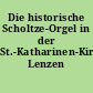 Die historische Scholtze-Orgel in der St.-Katharinen-Kirche Lenzen
