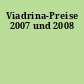 Viadrina-Preise 2007 und 2008