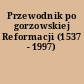 Przewodnik po gorzowskiej Reformacji (1537 - 1997)