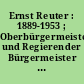 Ernst Reuter : 1889-1953 ; Oberbürgermeister und Regierender Bürgermeister von Berlin 1948-1953 ; eine Ausstellung des Landesarchivs Berlin in Zusammenarbeit mit der Senatskanzlei anlässlich des 50. Todestages von Ernst Reuter 23. September bis 30. Oktober 2003