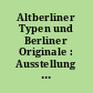 Altberliner Typen und Berliner Originale : Ausstellung im Heimatmuseum Berlin-Mitte Sophienstraße vom 17. Mai bis 1. November 1992