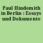 Paul Hindemith in Berlin : Essays und Dokumente