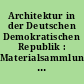 Architektur in der Deutschen Demokratischen Republik : Materialsammlung für Schüler