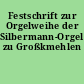 Festschrift zur Orgelweihe der Silbermann-Orgel zu Großkmehlen
