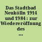 Das Stadtbad Neukölln 1914 und 1984 : zur Wiedereröffnung des Stadtbades in der Ganghoferstraße am 10. Mai 1984