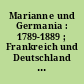 Marianne und Germania : 1789-1889 ; Frankreich und Deutschland ; zwei Welten - eine Revue ; Wegweiser durch die Ausstellung im Martin-Gropius-Bau, 15. September 1996 bis 5. Januar 1997