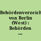 Behördenverzeichnis von Berlin (West) : Behörden - Öffentliche Einrichtungen - Verbände - Vereine ; Ausgabe 1976