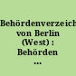 Behördenverzeichnis von Berlin (West) : Behörden - Öffentliche Einrichtungen - Verbände - Vereine ; Ausgabe 1979