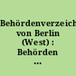Behördenverzeichnis von Berlin (West) : Behörden - Öffentliche Einrichtungen - Verbände - Vereine ; Ausgabe 1980