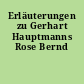 Erläuterungen zu Gerhart Hauptmanns Rose Bernd