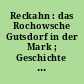 Reckahn : das Rochowsche Gutsdorf in der Mark ; Geschichte und Geschichten aus dem Dorf Reckahn ; verfaßt zum 650. Jahrestag der Ersterwähnung 1351-2001