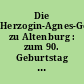 Die Herzogin-Agnes-Gedächtniskirche zu Altenburg : zum 90. Geburtstag 28. April 1996