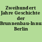 Zweihundert Jahre Geschichte der Brunnenbau-Innung Berlin