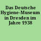 Das Deutsche Hygiene-Museum in Dresden im Jahre 1938