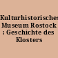 Kulturhistorisches Museum Rostock : Geschichte des Klosters