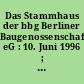 Das Stammhaus der bbg Berliner Baugenossenschaft eG : 10. Juni 1996 ; 90 Jahre Karl-Schrader-Haus