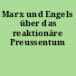 Marx und Engels über das reaktionäre Preussentum