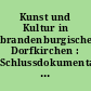 Kunst und Kultur in brandenburgischen Dorfkirchen : Schlussdokumentation des Förderkreises Alte Kirchen Berlin-Brandenburg e.V.