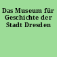 Das Museum für Geschichte der Stadt Dresden