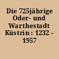Die 725jährige Oder- und Warthestadt Küstrin : 1232 - 1957