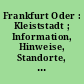 Frankfurt Oder : Kleiststadt ; Information, Hinweise, Standorte, Historie, Anschriften, Inserate