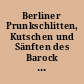 Berliner Prunkschlitten, Kutschen und Sänften des Barock : Ausstellungskatalog