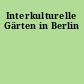 Interkulturelle Gärten in Berlin