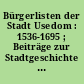 Bürgerlisten der Stadt Usedom : 1536-1695 ; Beiträge zur Stadtgeschichte und Familienforschung
