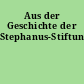 Aus der Geschichte der Stephanus-Stiftung