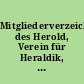 Mitgliederverzeichnis des Herold, Verein für Heraldik, Genealogie und verwandte Wissenschaften zu Berlin (gegründet 1869)