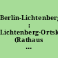 Berlin-Lichtenberg : Lichtenberg-Ortskern (Rathaus und Dorfanger), Frankfurter Allee Süd (Mauritiusviertel)