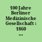 100 Jahre Berliner Medizinische Gesellschaft : 1860 - 1960 ; Festschrift