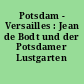 Potsdam - Versailles : Jean de Bodt und der Potsdamer Lustgarten