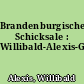 Brandenburgische Schicksale : Willibald-Alexis-Geschichten