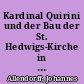 Kardinal Quirini und der Bau der St. Hedwigs-Kirche in Berlin bis zu seinem Tode (1755)