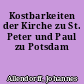 Kostbarkeiten der Kirche zu St. Peter und Paul zu Potsdam