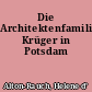 Die Architektenfamilie Krüger in Potsdam