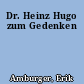 Dr. Heinz Hugo zum Gedenken