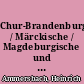Chur-Brandenburgische / Märckische / Magdeburgische und Halberstädtische Chronica : darinn auch beiläuffig von vielen andern / sonderlich angrentzenden Herrschaften gehandelt