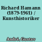 Richard Hamann (1879-1961) / Kunsthistoriker