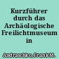 Kurzführer durch das Archäologische Freilichtmuseum in Oerlinghausen