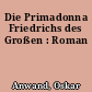 Die Primadonna Friedrichs des Großen : Roman
