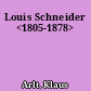 Louis Schneider <1805-1878>