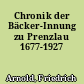 Chronik der Bäcker-Innung zu Prenzlau 1677-1927