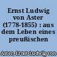 Ernst Ludwig von Aster (1778-1855) : aus dem Leben eines preußischen Generals