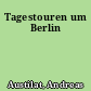 Tagestouren um Berlin